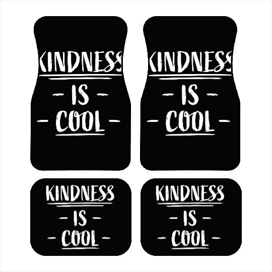 Kindness Is Cool Be A Nice Human Love Motivation Car Mats