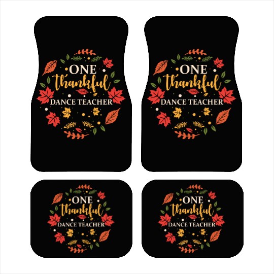 One Thankful Dance Teacher Thanksgiving Fall Car Mats