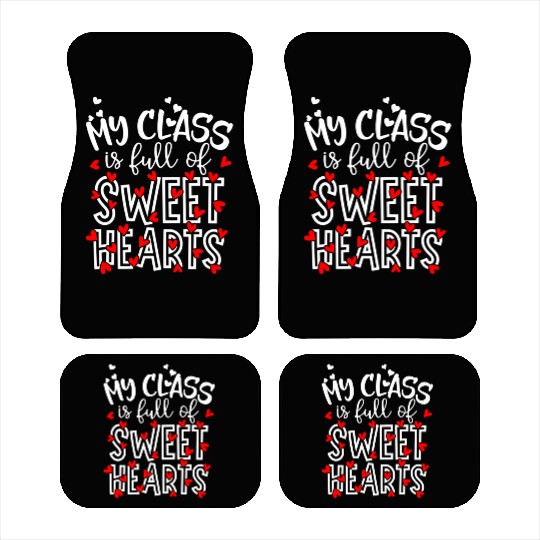 My Class Is Full Of Sweethearts Teacher Valentines Car Mats