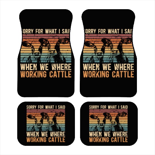 Cattle Farming Sorry For What I Said Dairy Farmer Car Mats