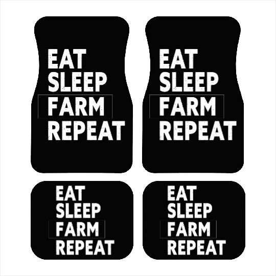 Eat Sleep Farm Repeat - Funny Farmer Farming Gift Car Mats
