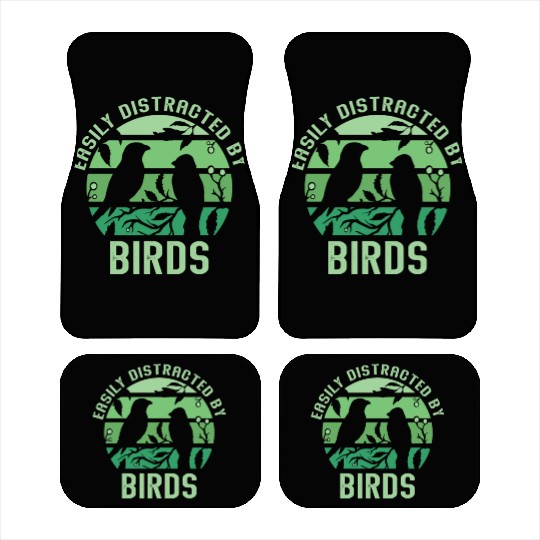 Easily Distracted By Birds Bird Lover Car Mats