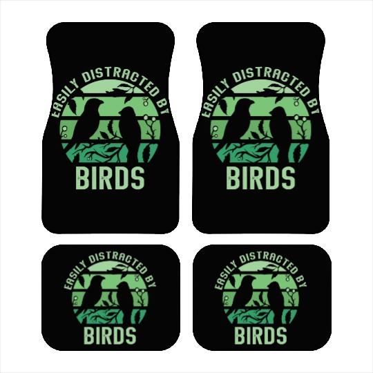 Easily Distracted By Birds Bird Lover Car Mats