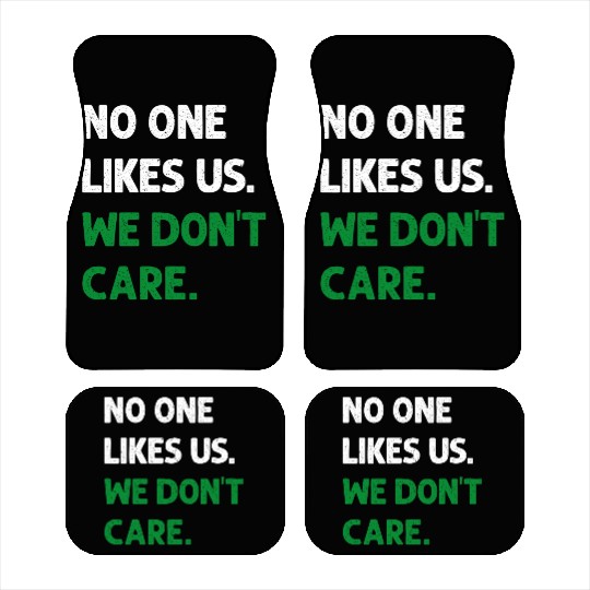 No One Likes Us We Don t Care Philadelphia Philly Car Mats
