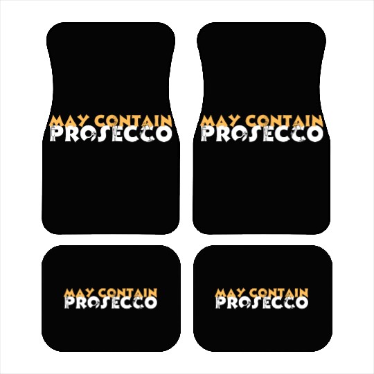 May Contain Prosecco Italy Champagne Italian Car Mats
