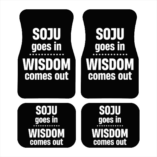 Soju Goes In Wisdom Comes Out Vodka k-pop Liquor Car Mats