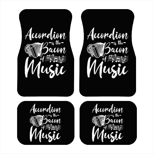 Accordion is the bacon of music Car Mats