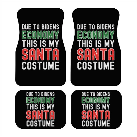 Due to Biden's Economy this is my Santa costume Car Mats