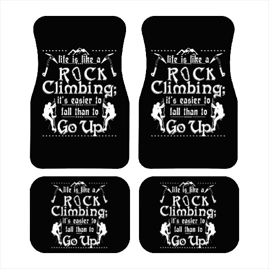 life is like a rock climbing Car Mats