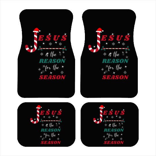 Jesus is the reason for the season Car Mats