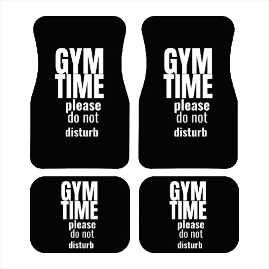 Funny gym gym time please do not disturb Car Mats
