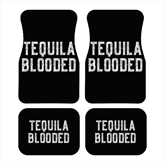 Tequila Blooded Car Mats - Funny Mexican Alcohol