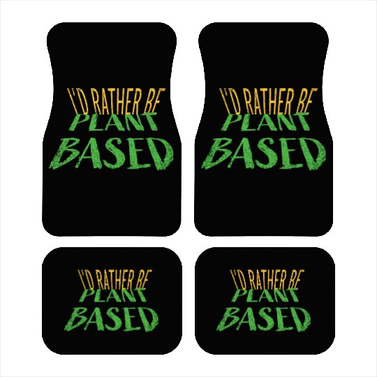 I d rather be plant based vegetarian lifestyle Car Mats