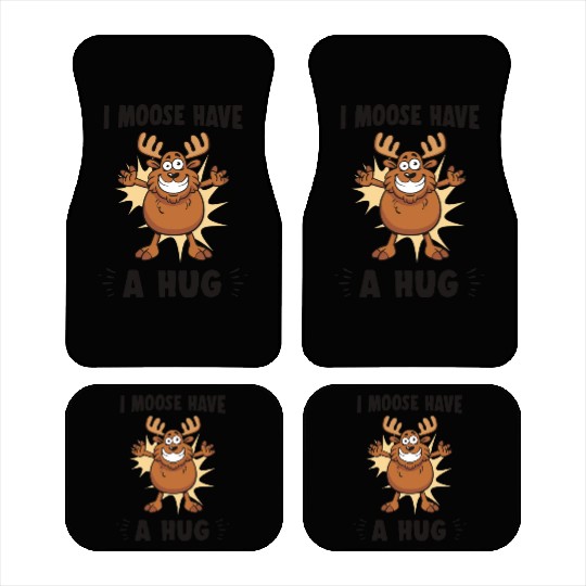 I Moose Have A Hug Funny Elk Moose Car Mats