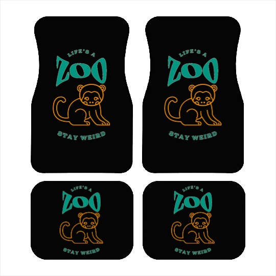 Life is a Zoo Stay Weird Car Mats