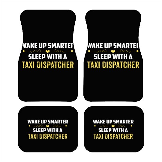 Wake Up Smarter Sleep With A TAXI DISPATCHER Car Mats