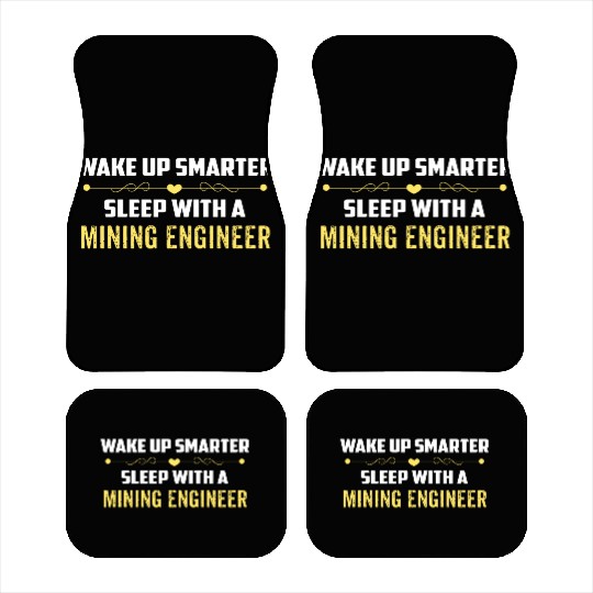 Wake Up Smarter Sleep With A MINING ENGINEER Car Mats