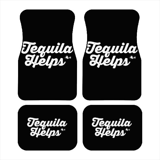 Tequila Helps Funny Mexican Alcohol Drink Pun Car Mats
