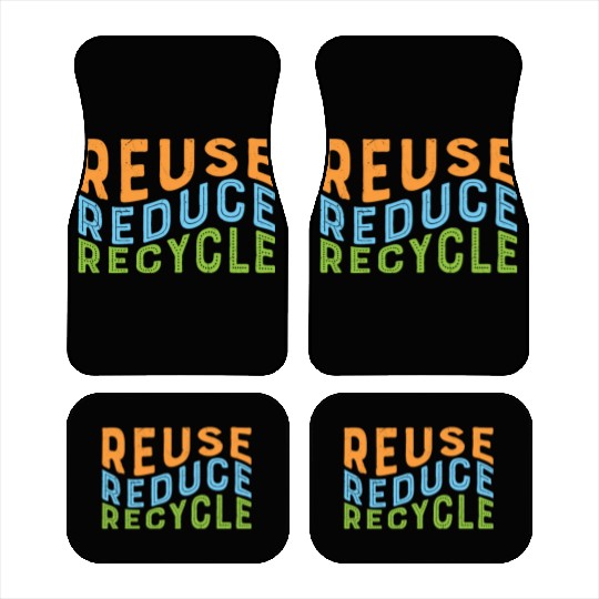 Earth Day Reuse Reduce Recycle - Eco Slogan Car Mats