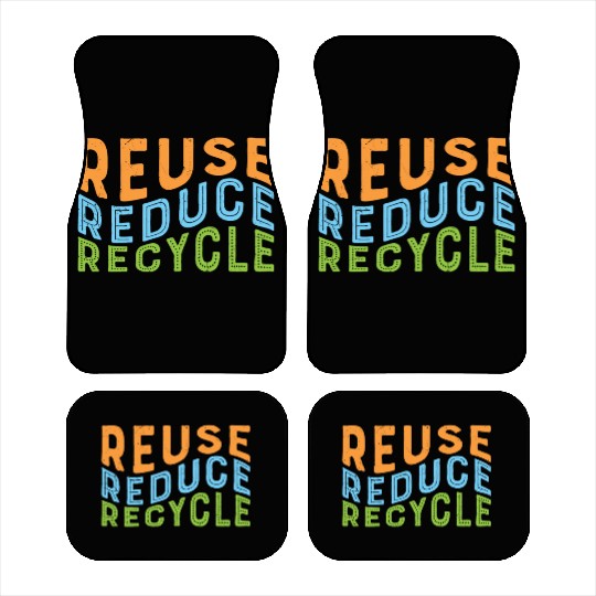 Earth Day Reuse Reduce Recycle - Eco Slogan Car Mats