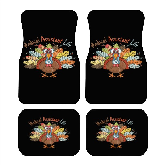 Medical Assistant Life Fall Nurse Turkey Thanksgi Car Mats