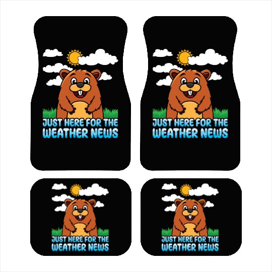 Just Here For The Weather News Happy Groundhog Day Car Mats