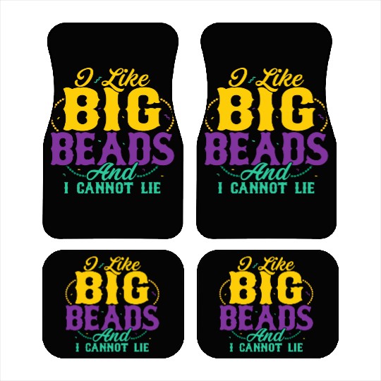 I Like Big Beads And I Cannot Lie Mardi Gras Carni Car Mats