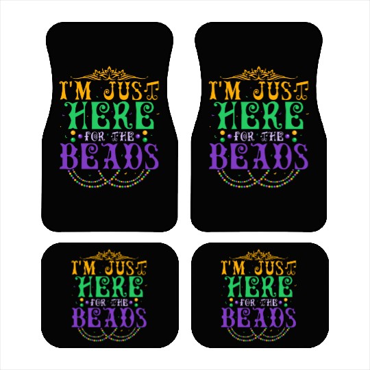 I'm Just Here For The Beads Carnival Mardi Gras Car Mats