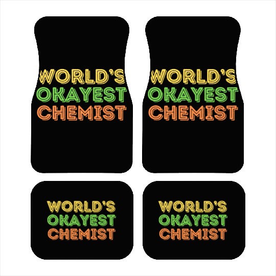 Okayest Chemist Laboratory Reaction Joke Car Mats