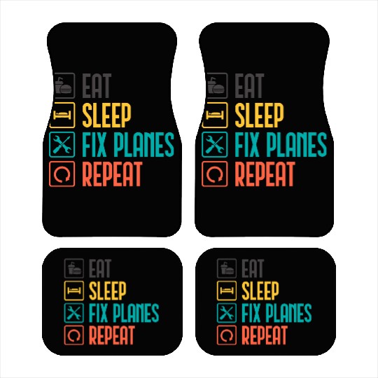 Eat Sleep Fix Planes Repeat Aircraft Mechanic Car Mats