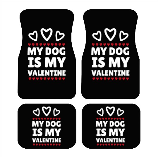My dog is my Valentine, funny dog lover valentine' Car Mats
