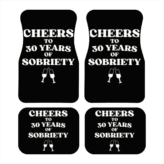 Cheers to 30 YEARS of Sobriety Sober Humor Fun Cel Car Mats