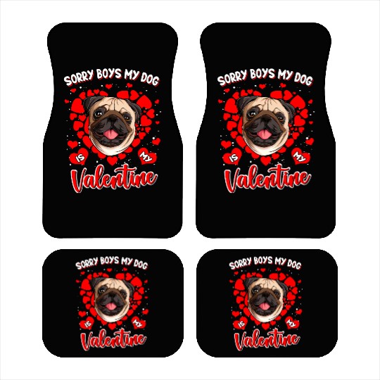 Sorry boys my dog is my valentine Car Mats