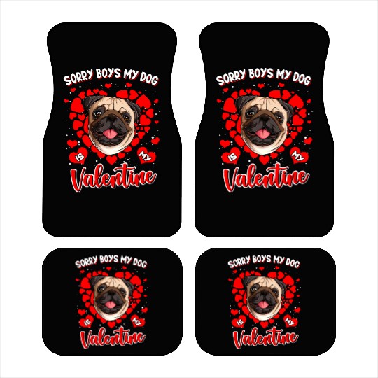 Sorry boys my dog is my valentine Car Mats