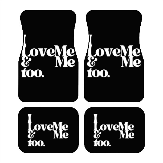 I love me and me too4 Car Mats
