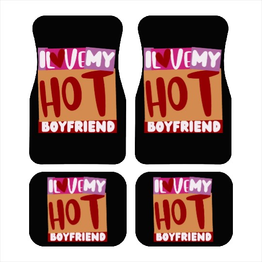 Funny hot boyfriend quote i love my hot boyfriend Car Mats