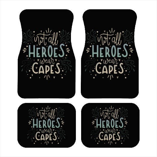 not all heroes wear capes Car Mats