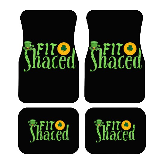 Fit Shaced Funny Irish Drinking ST PATRICKS DAY Car Mats
