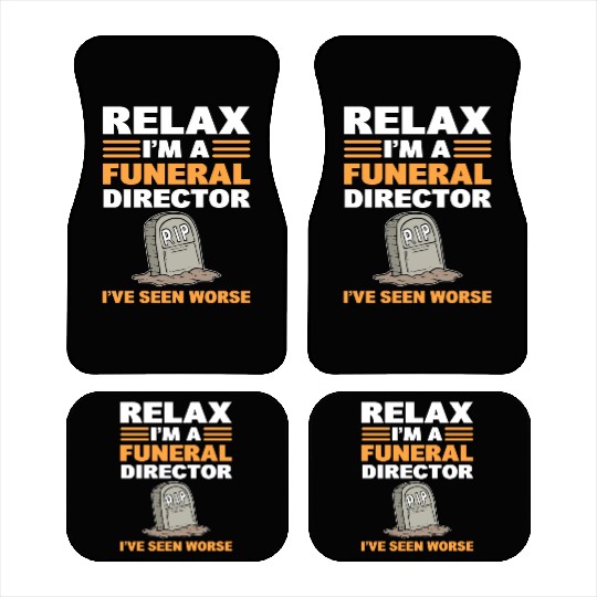 Relax I'm A Funeral Director I've Seen Worse Car Mats
