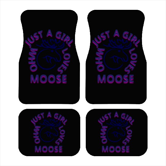 just a girl who loves moose Car Mats
