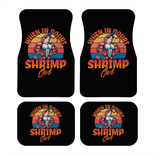 When in Doubt Shrimp Out Car Mats