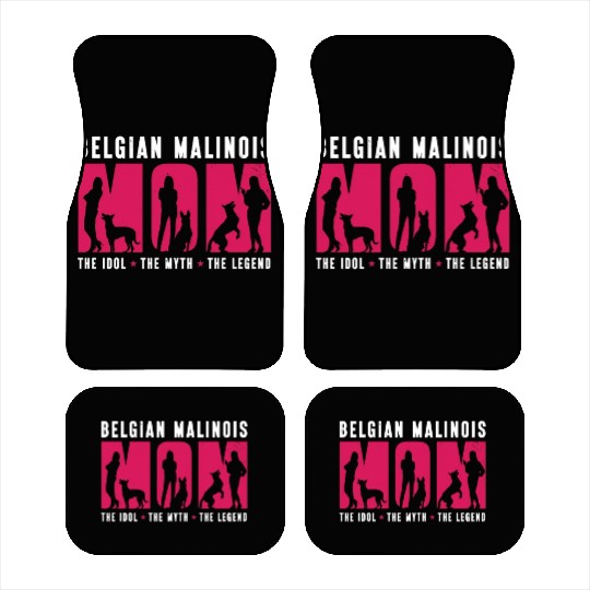 Belgian Malinois Lover Mom The Idol The Pet Lover Car Mats