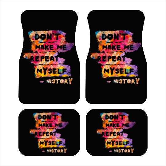 Typography History Repeat Myself Funny Teacher Car Mats