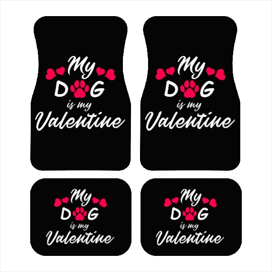 My dog is my valentine Car Mats