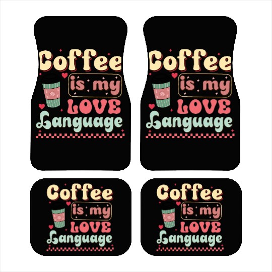 Coffee Is My Love Language Car Mats
