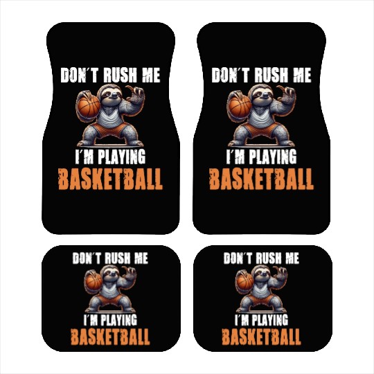 Sloth Basketball I Don't Rush Me I'm Playing Car Mats
