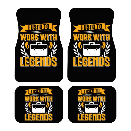 Retirement I Used to Work With Legends Farewell Car Mats