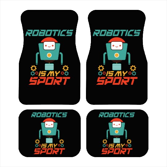 Robotics Is My Sport Funny Robot Engineer Robotics Car Mats