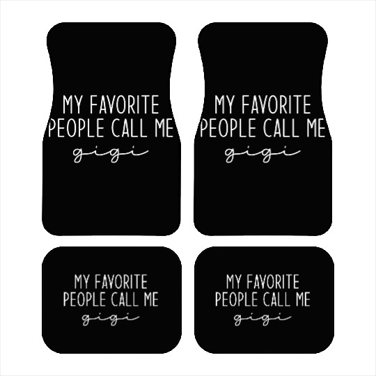 My Favorite People Call Me Gigi Car Mats