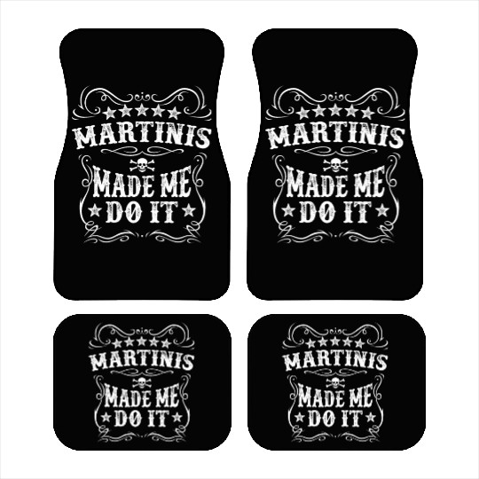 Martinis Made Me Do It Crazy Alcohol Funny Drink Car Mats